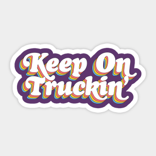 Keep On Truckin' ..... Sticker